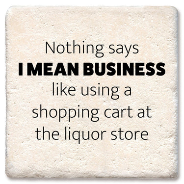 Drink Coaster - Nothing says I mean business